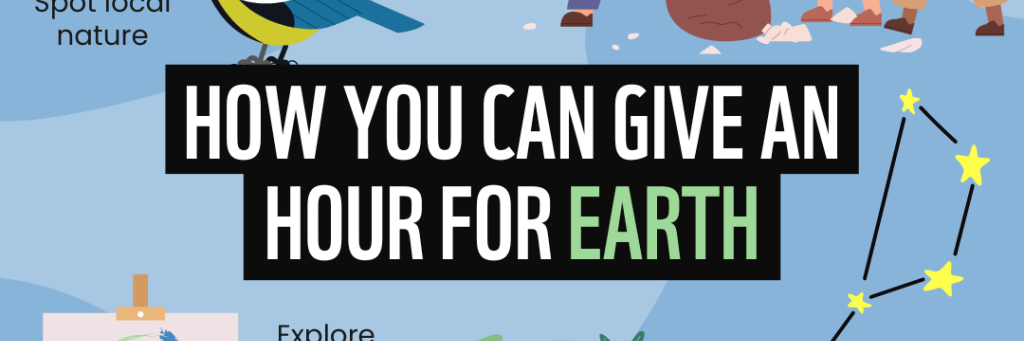 Alt text: Text in the centre of the graphic reads, 'How you can give an hour for earth' Surrounding the text are six illustrations for six activities. A group of people are taking part in a litter pick. Text reads ‘Take part in a litter pick’. A star constellation. Text reads ‘Go stargazing’. A large green pan with a carrot, beetroot and tomato. Text reads ‘Cook a planet-friendly meal’. An easel with green, blue and yellow artwork. Text reads ‘Explore the Great Scottish Canvas’. A blue tit, magnifying glass