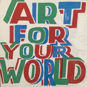 Bob & Roberta Smith Art For Your World, 2021