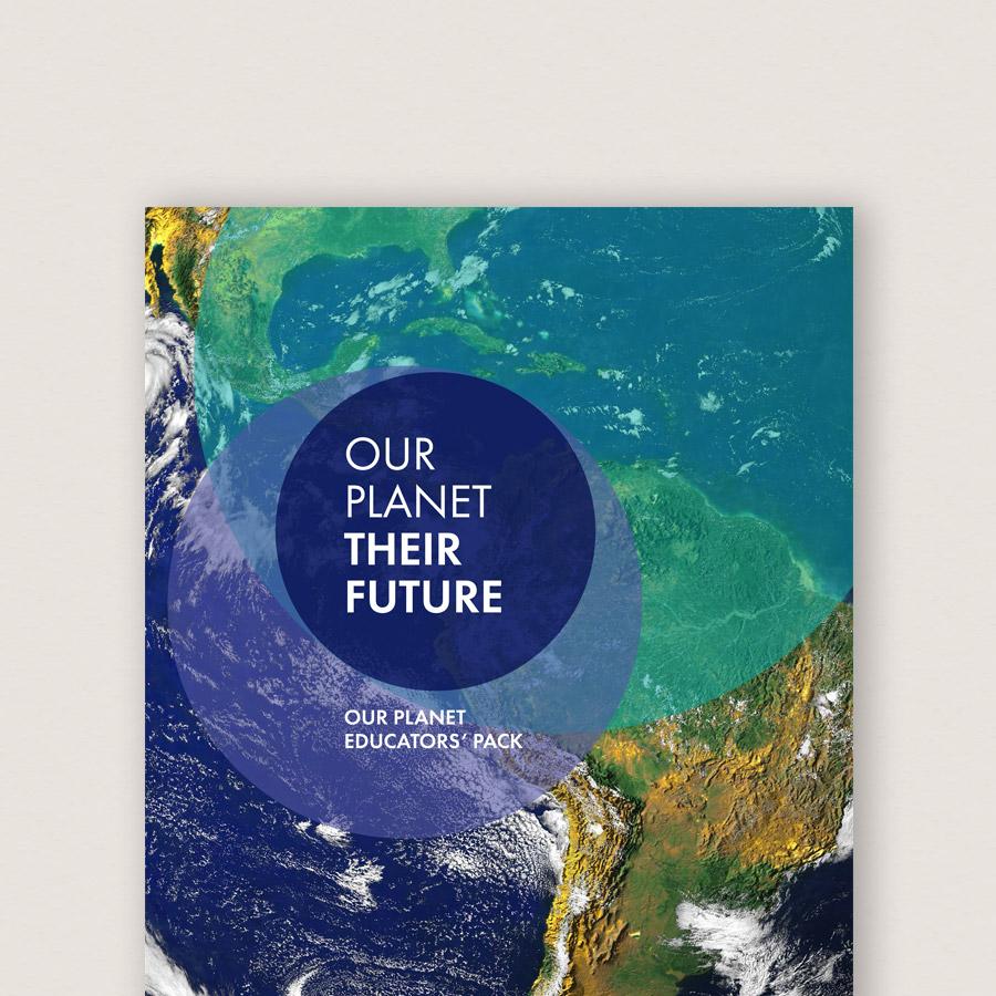 Our Planet Their Future educator's pack